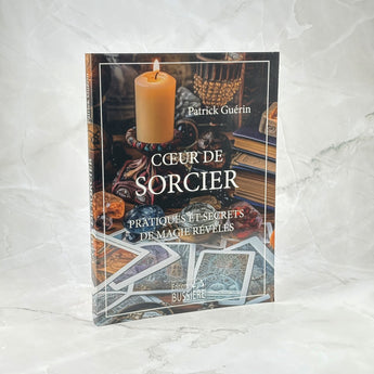 Coeur de sorcier - Pratiques et secrets de magie révélés
