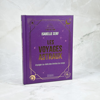 Les voyages astraux - Voyages au-delà des limites du corps