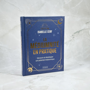 La médiumnité en pratique - Découvrir et développer son potentiel médiumnique