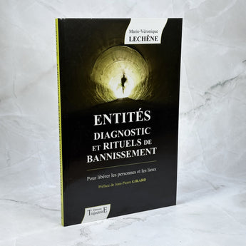 Entités - Diagnostic et rituels de bannissement pour libérer les personnes et les lieux