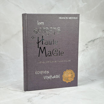 Les secrets de Haute Magie - Manuel pratique de rituels occultes