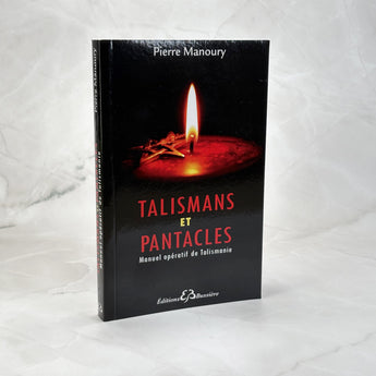Talismans et Pantacles - Manuel opératif de Talismanie