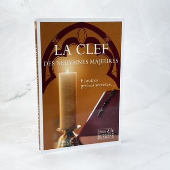 La clef des neuvaines majeures - Et autres prières secrètes