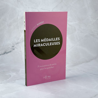 Les Médailles miraculeuses - 71 invocations de saints pour le quotidien