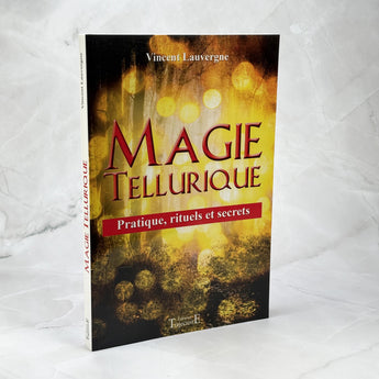 Magie tellurique - Pratique, rituels et secrets