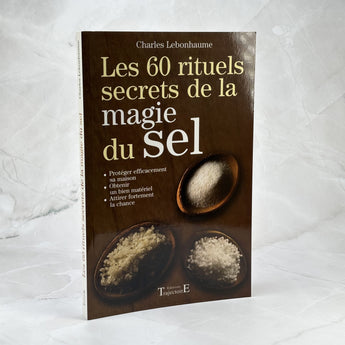 Les 60 rituels secrets de la magie du sel