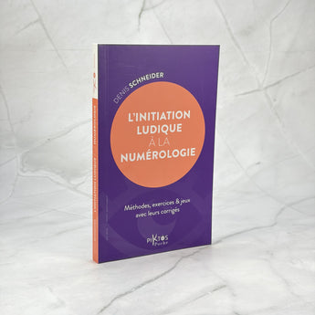 L'initiation ludique à la numérologie - Méthodes, exercices & jeux avec leurs corrigés