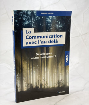 La Communication avec l'au-delà - Développez votre médiumnité