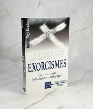 Le Livre des exorcismes - Contre toute infestation maléfique