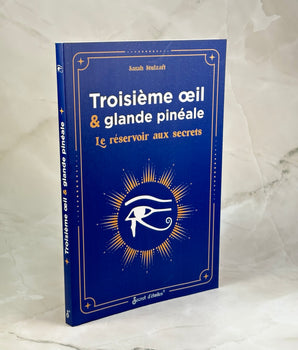 Troisième œil & glande pinéale - Le réservoir aux secrets
