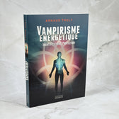 Vampirisme énergétique - Identification & Protection