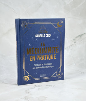 La médiumnité en pratique - Découvrir et développer son potentiel médiumnique
