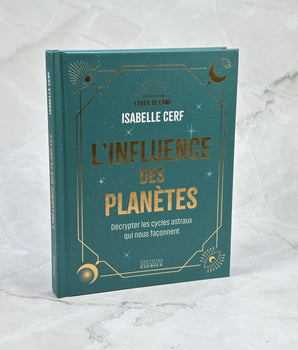 L'influence des planètes - Décrypter les cycles astraux qui nous façonnent