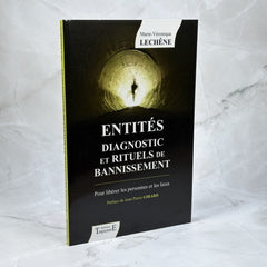 Entités - Diagnostic et rituels de bannissement pour libérer les personnes et les lieux