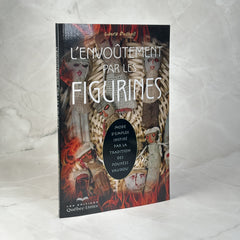 L'envoûtement par les figurines - Mode d'emploi inspiré par la tradition des poupées vaudou