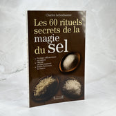 Les 60 rituels secrets de la magie du sel