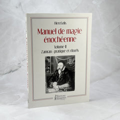 Manuel de magie énochéenne - Volume 2
