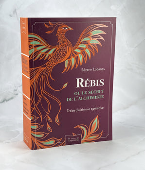 Rébis ou le secret de l'alchimiste - Traité d'alchimie opérative