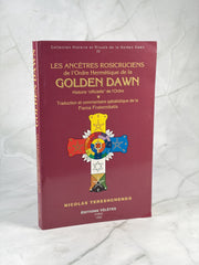 Les ancêtres rosicruciens de l'Ordre Hermétique de la Golden Dawn