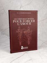 Les véritables moyens pour forcer l'amour