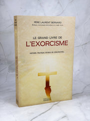 Le grand livre de l'exorcisme - Théorie, pratique, rituels de conjuration