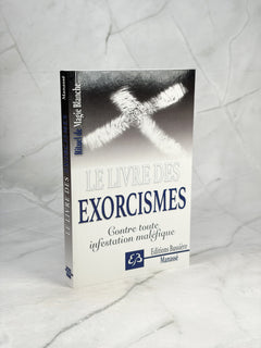 Le Livre des exorcismes - Contre toute infestation maléfique
